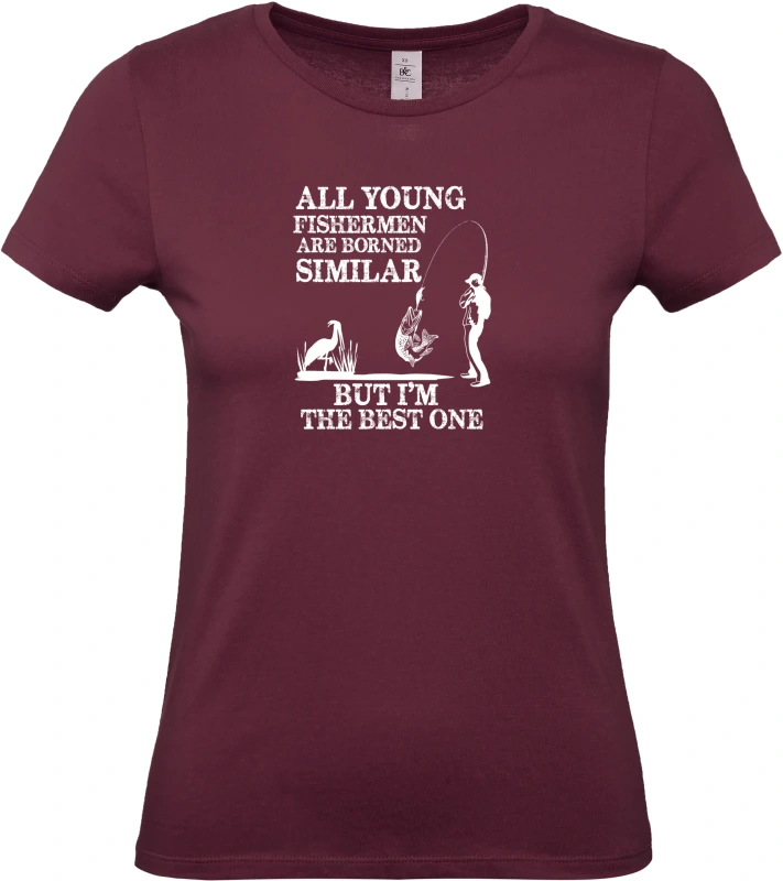 Dámské tričko All Young Fishermen Are Borned Similar – I'm the Best One 9