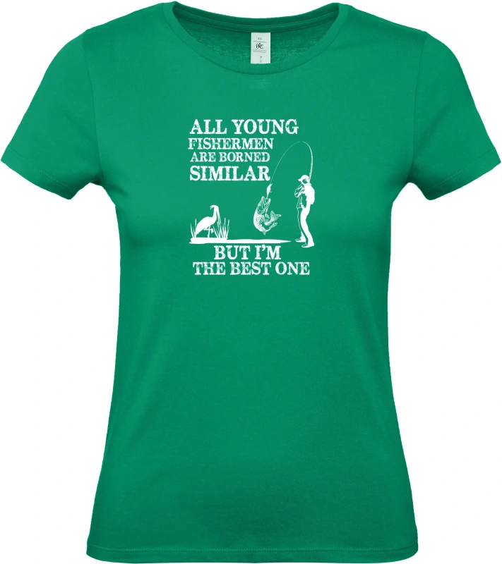 Dámské tričko All Young Fishermen Are Borned Similar – I'm the Best One 3