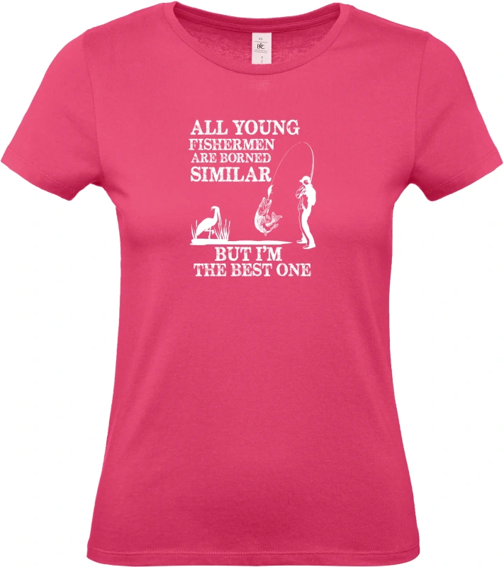 Dámské tričko All Young Fishermen Are Borned Similar – I'm the Best One 7