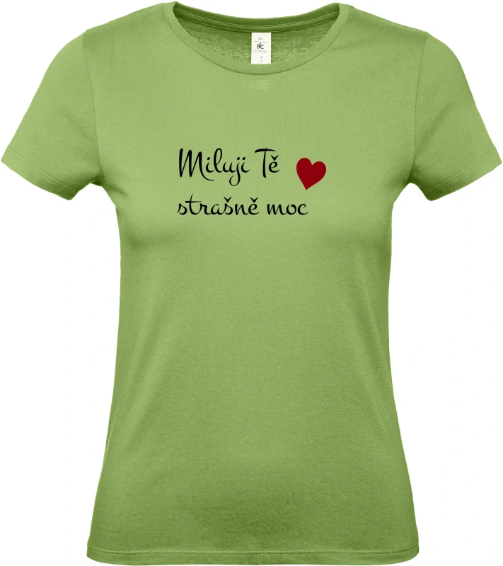 Dámské tričko Miluji Tě strašně moc 3