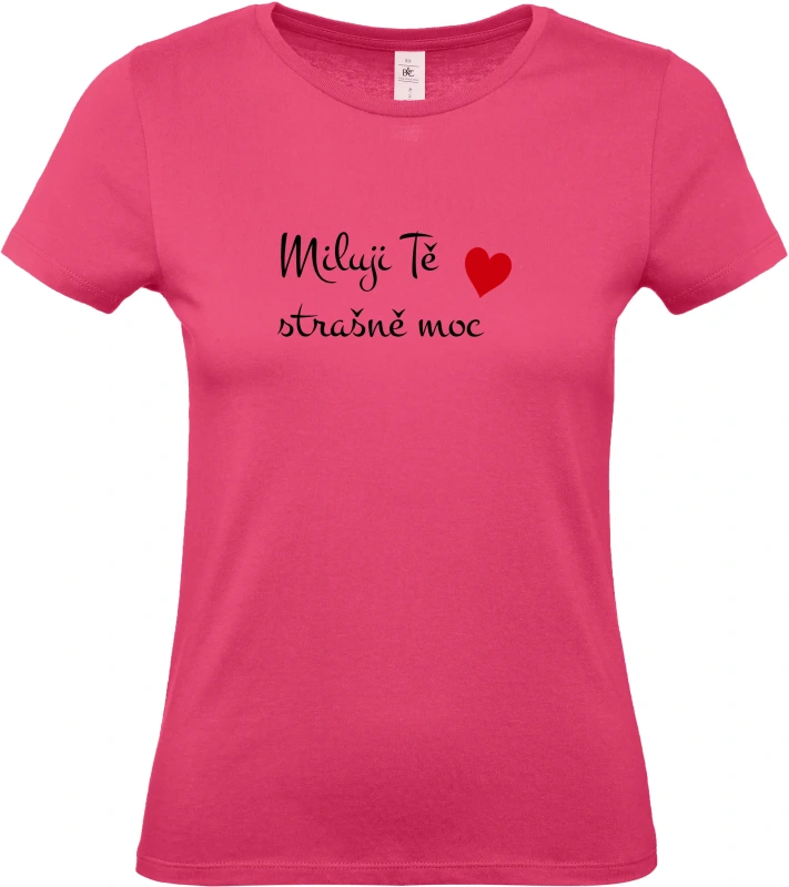 Dámské tričko Miluji Tě strašně moc 4