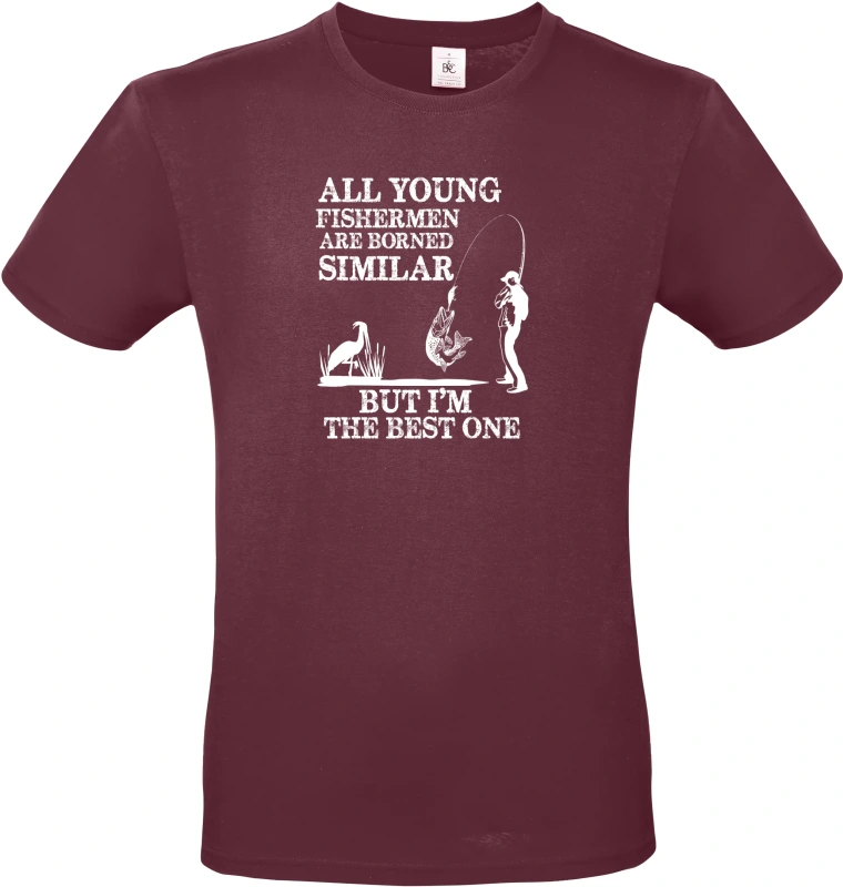 Pánské tričko All Young Fishermen Are Borned Similar – I'm the Best One 6