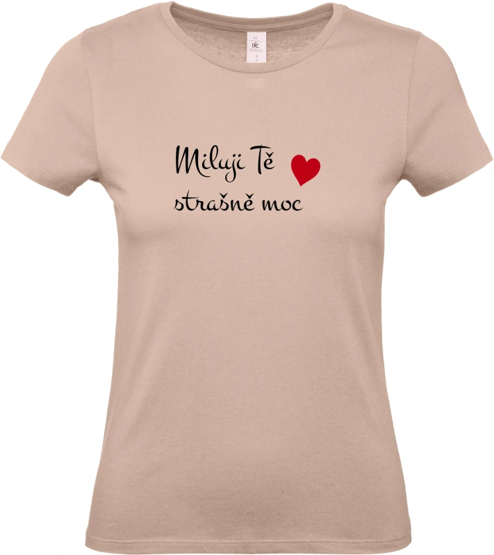 Dámské tričko Miluji Tě strašně moc 6