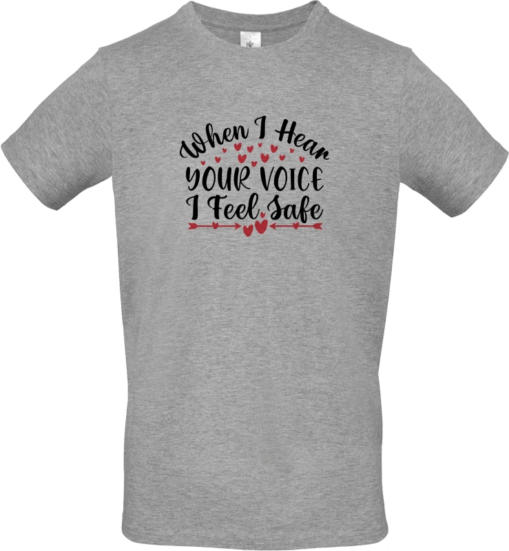 Pánské tričko When I Hear Your Voice I Feel Safe 4