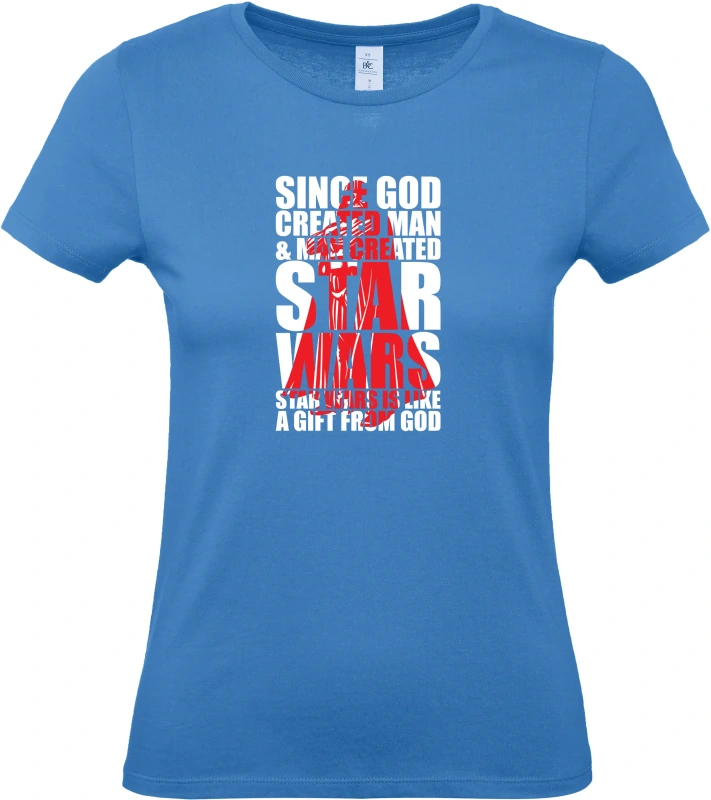 Dámské tričko SINCE GOD CREATED MAN _ MAN CREATED STARWARS 1